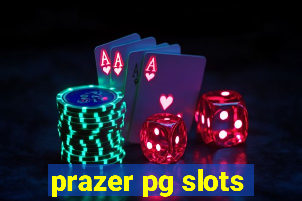 prazer pg slots